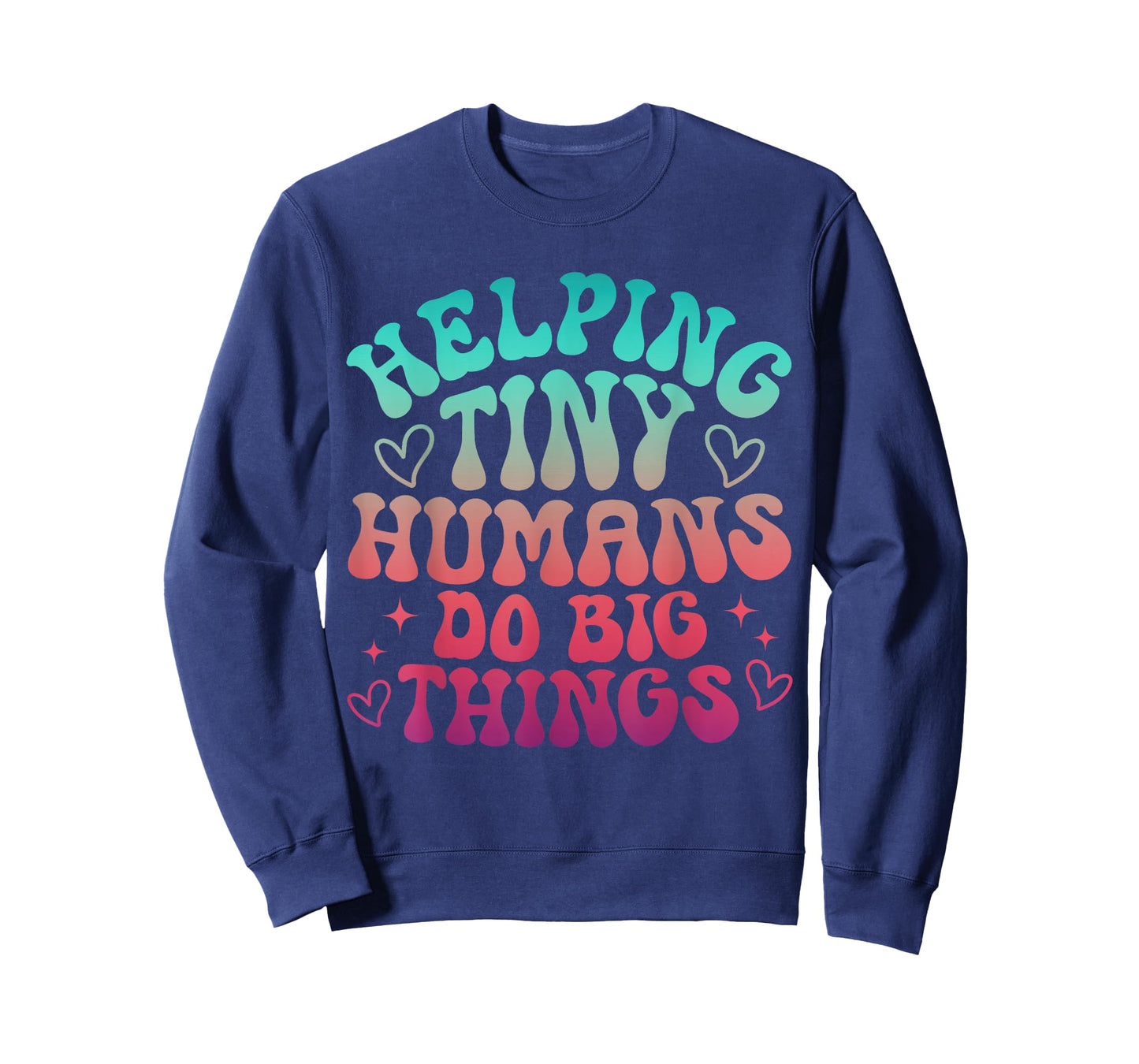 Teaching Helping Tiny Human Do Big Things Teacher T-Shirt