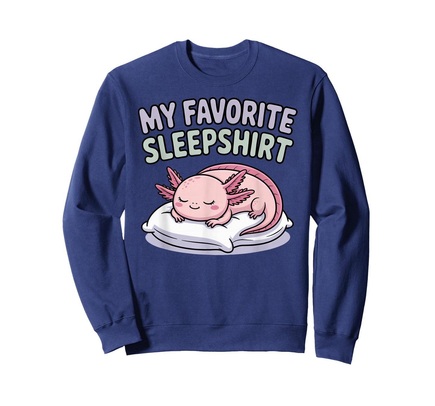 My Favorite Sleep Axolotl Pajama Top Cute Kawaii Bedtime T-Shirt