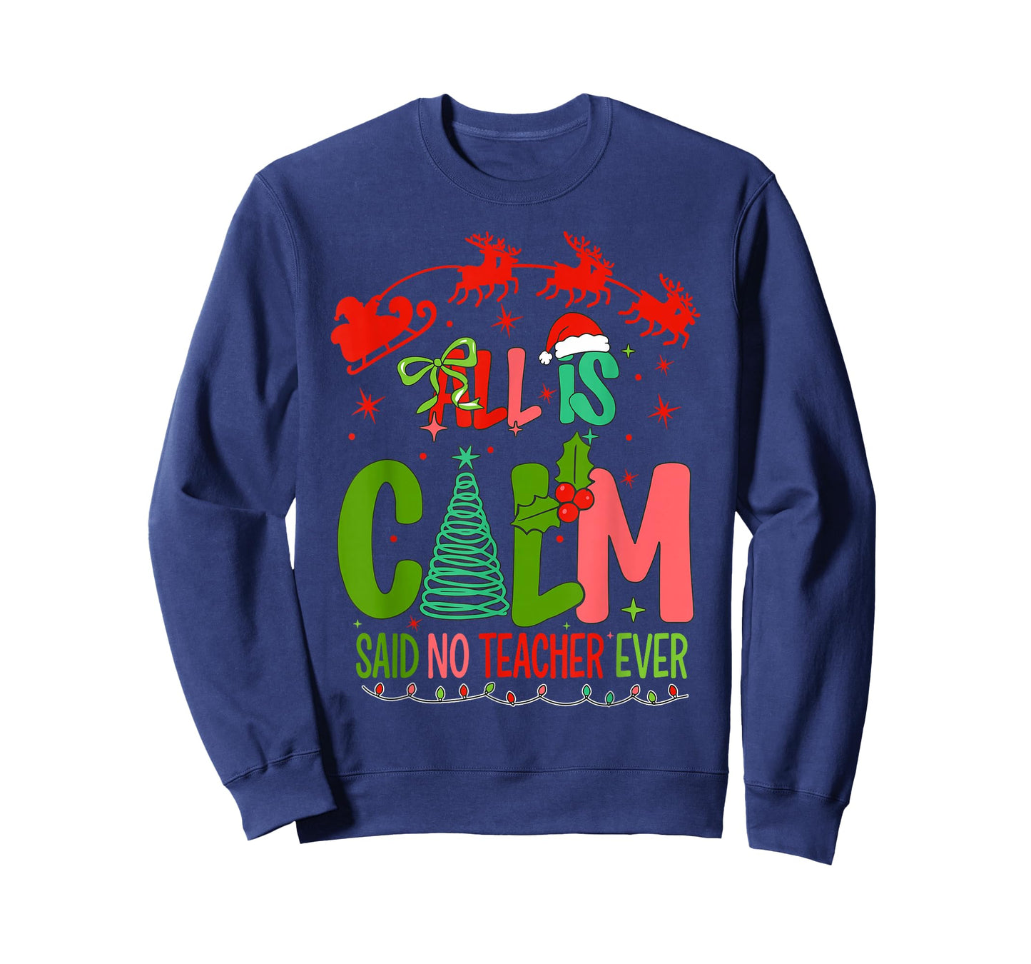All Calm Said No Teacher Funny Preppy Xmas Said No Teacher T-Shirt