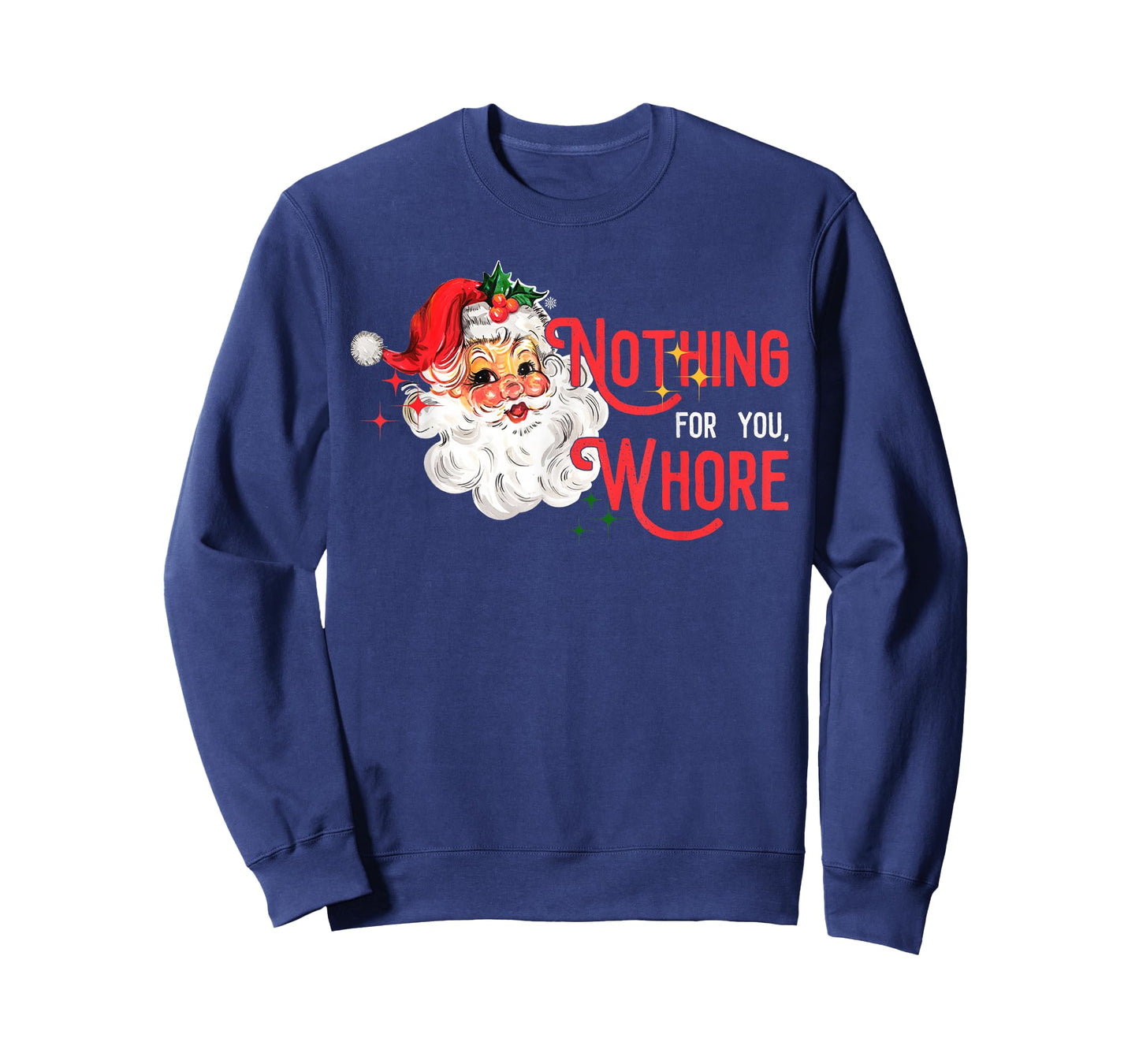Nothing for You Whore Funny Santa Claus Christmas Vintage T-Shirt