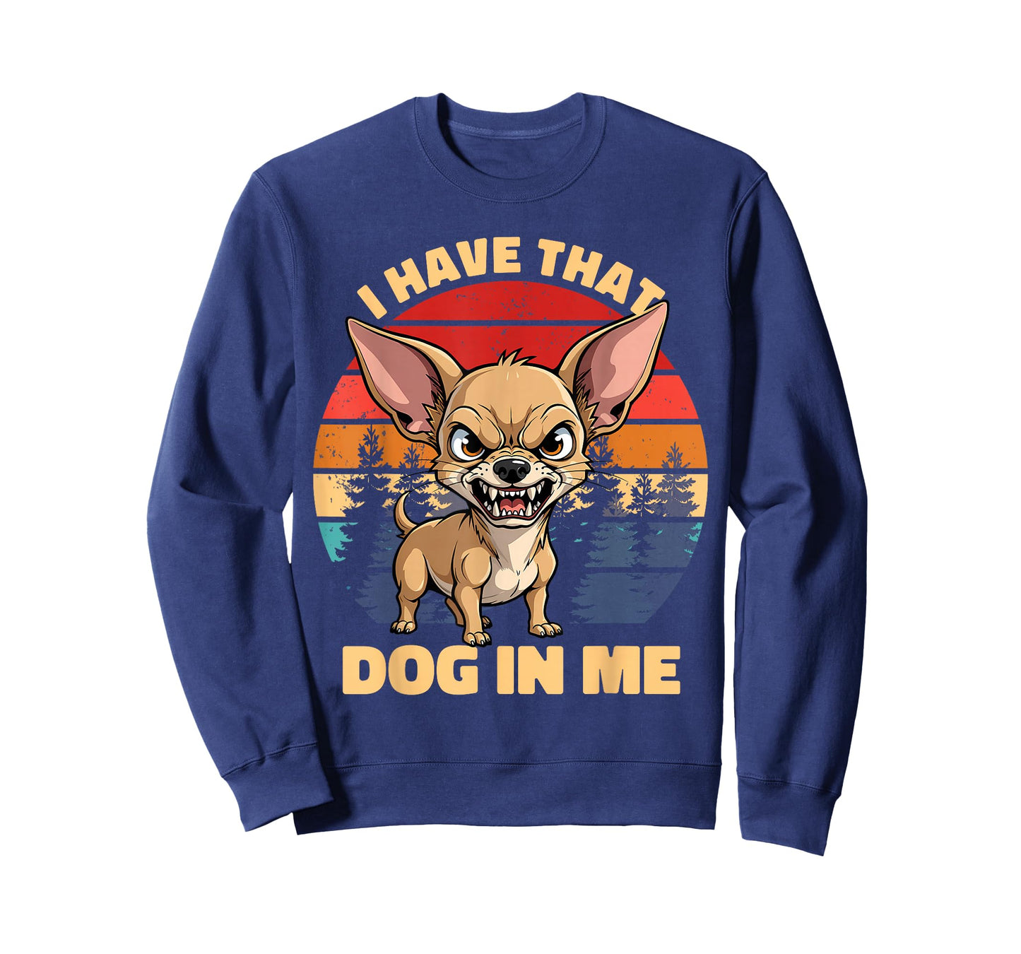 I Have That Dog in Me Funny Chihuahua Humor T-Shirt