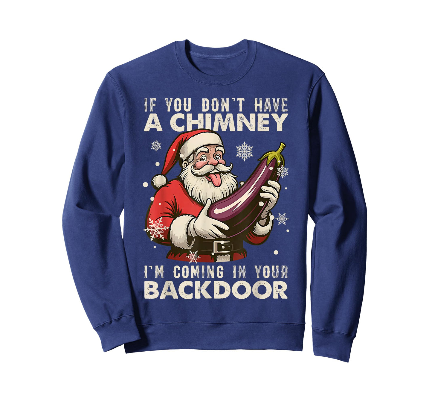Santa If You Dont Have A Chimney Im Coming in Your Backdoor T-Shirt