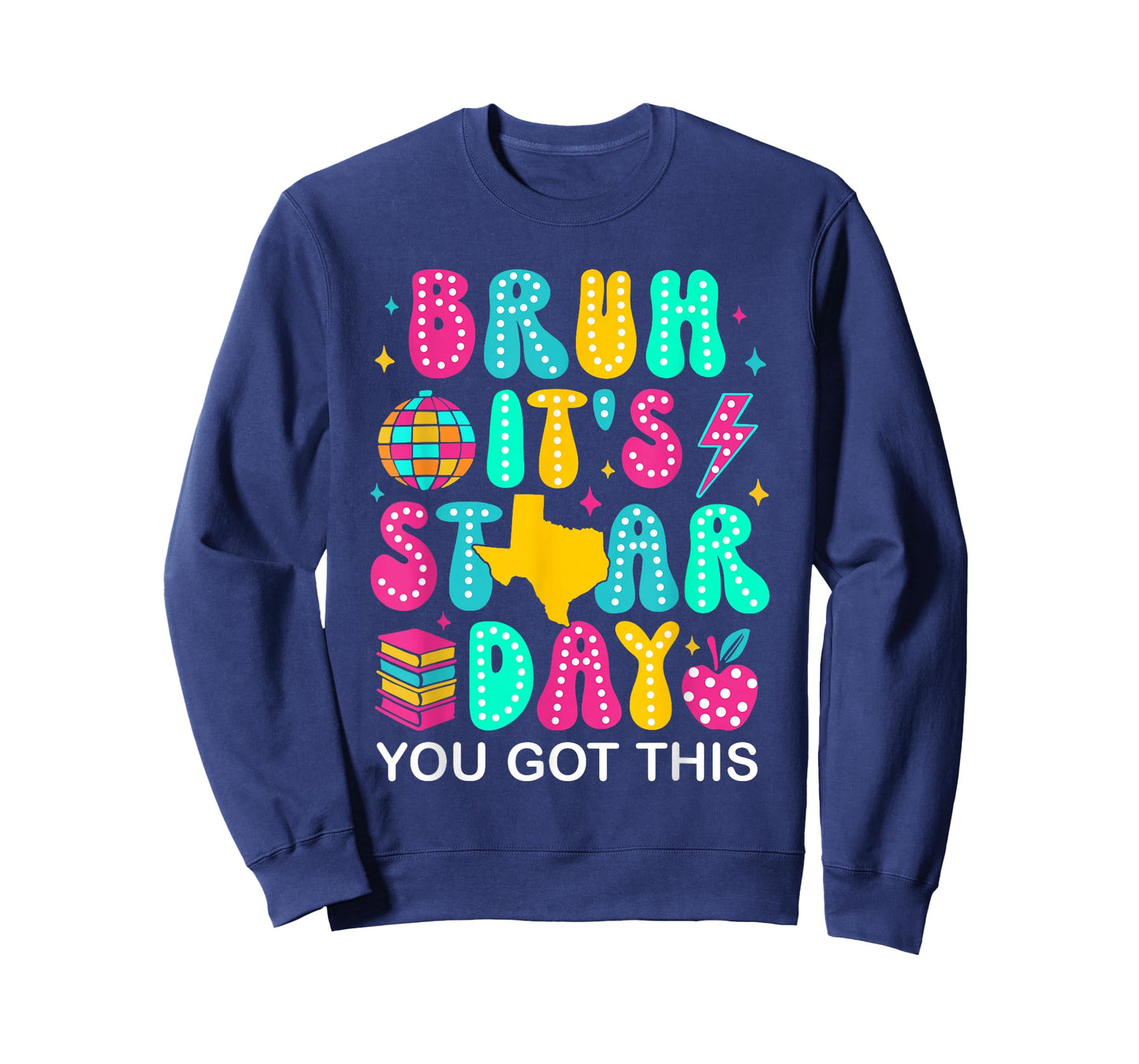 Bruh It’s Staar Day You Got This Funny Testing Day Teacher T-Shirt