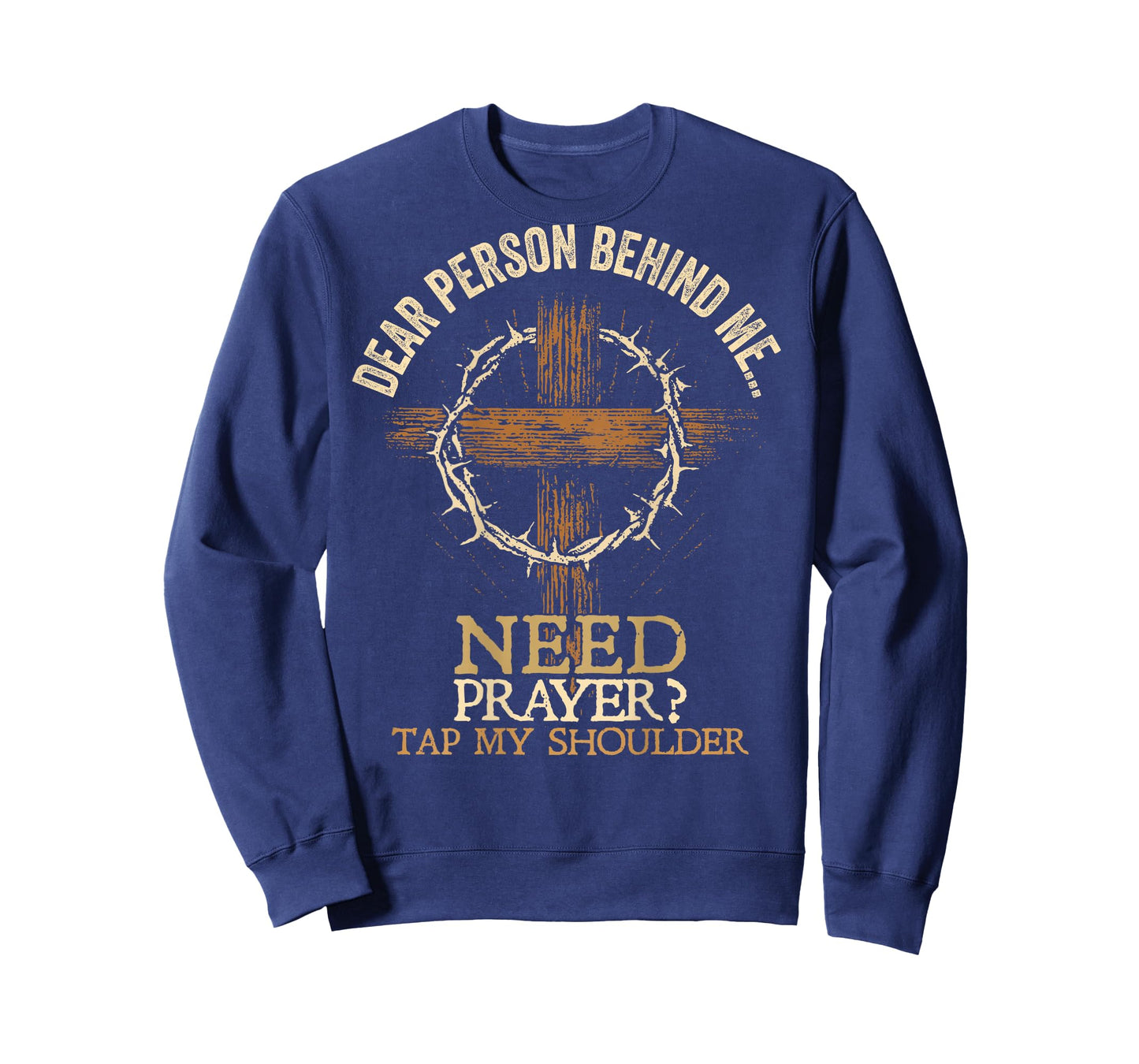 Dear Person Behind Me Need Prayer Tap My Shoulder ON Back T-Shirt