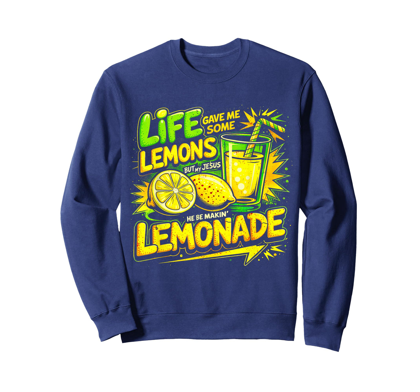 Life Gave Me Some Lemons But Jesus He Be Makin' Lemonade T-Shirt