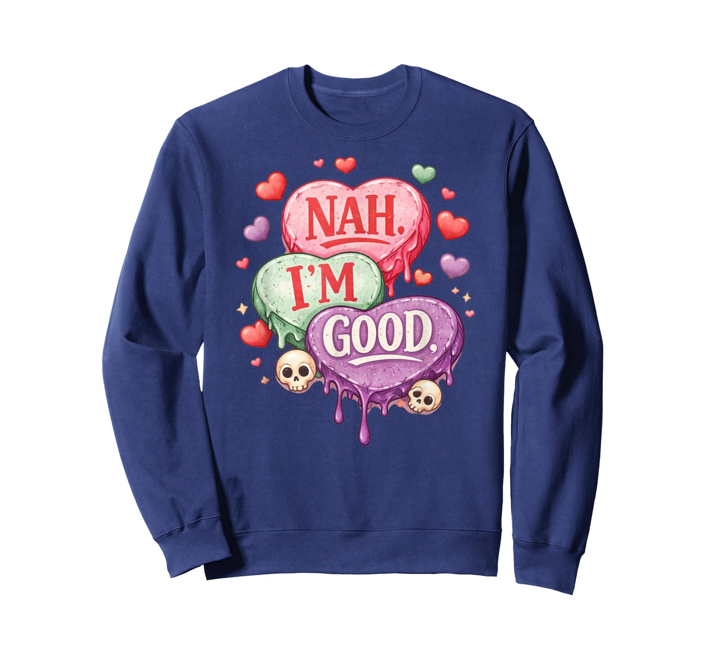 Nah Im Good Sarcastic Anti Valentines Funny T-Shirt