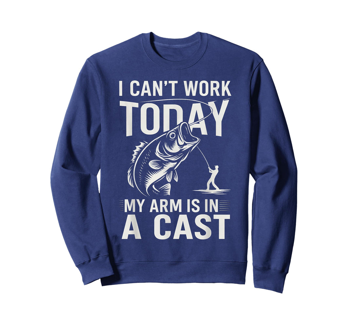 Funny Fisherman, I Can't Work Today My Arm is in a Cast T-Shirt