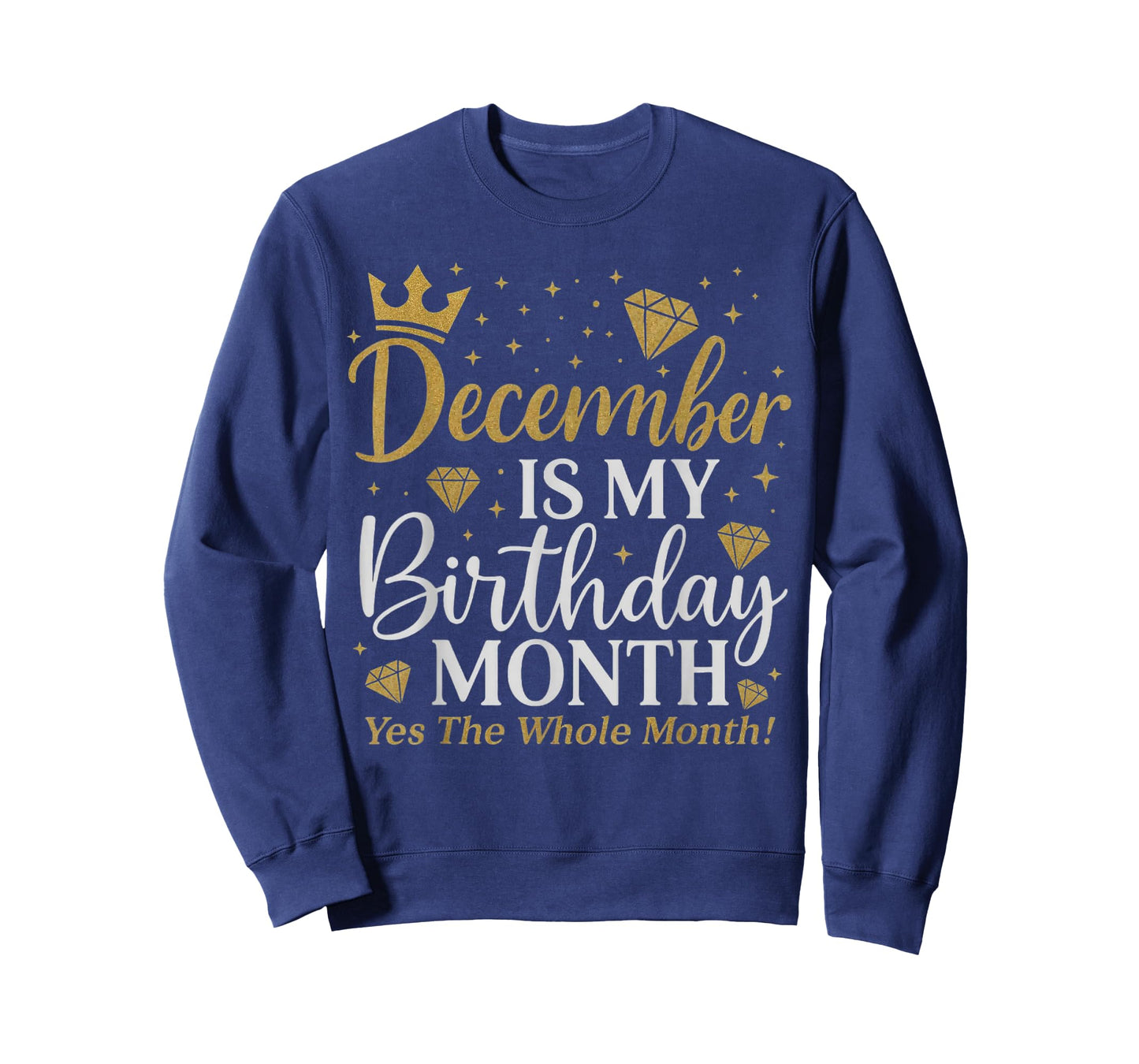 Funny December is My Birthday Yes The Whole Month Birthday T-Shirt