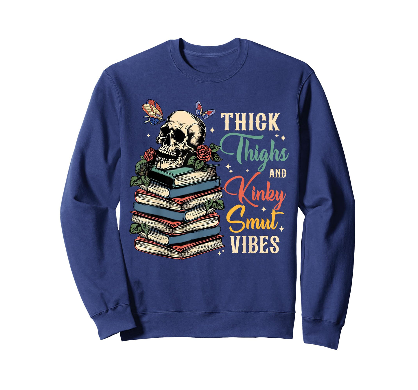 Skeleton Thick Thighs and Kinky Smutty Vibes Funny Saying T-Shirt