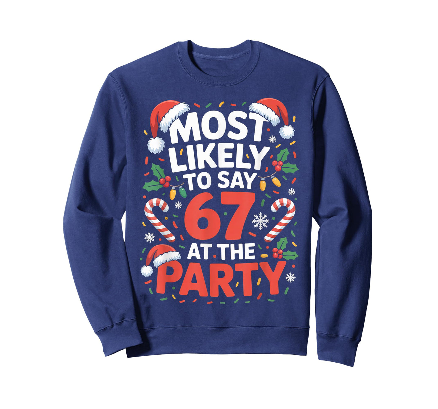 67 Funny Christmas Meme Most Likely to Say 67 at The Party T-Shirt