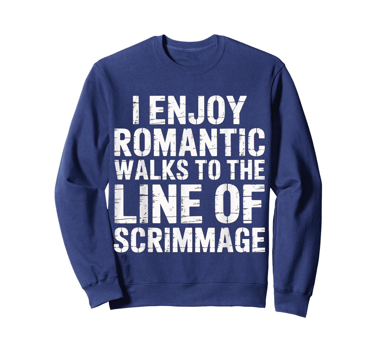 I Enjoy Romantic Walks to The Line of Scrimmage - T-Shirt