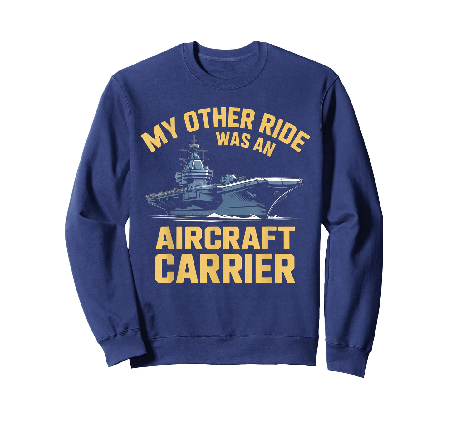 My Other Ride was an Aircraft Carrier T-Shirt