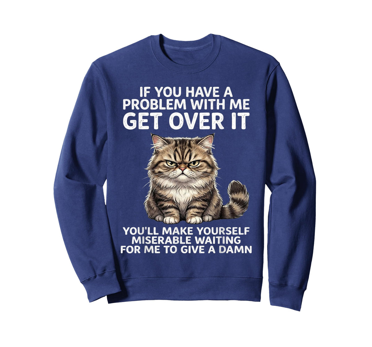 If You Have Problem with Me Get Over It Cat Funny T-Shirt