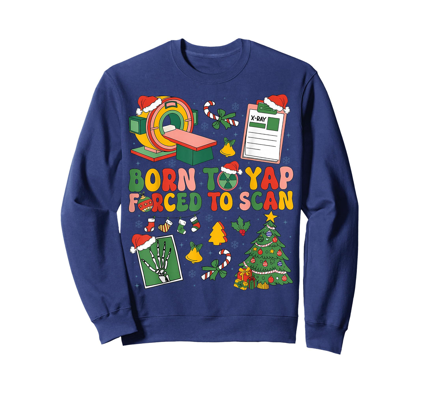 Born to Yap Forced to Scan Radiology RT Nurse Christmas T-Shirt