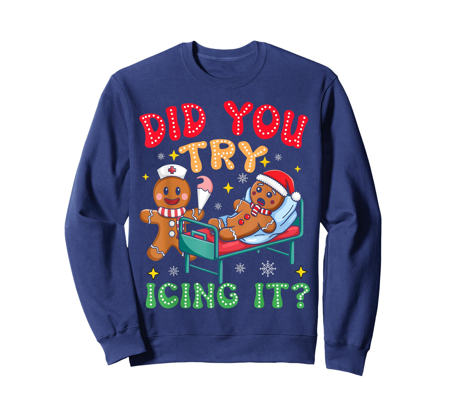 Have You Tried Icing It Funny Christmas Nurse Gingerbread T-Shirt