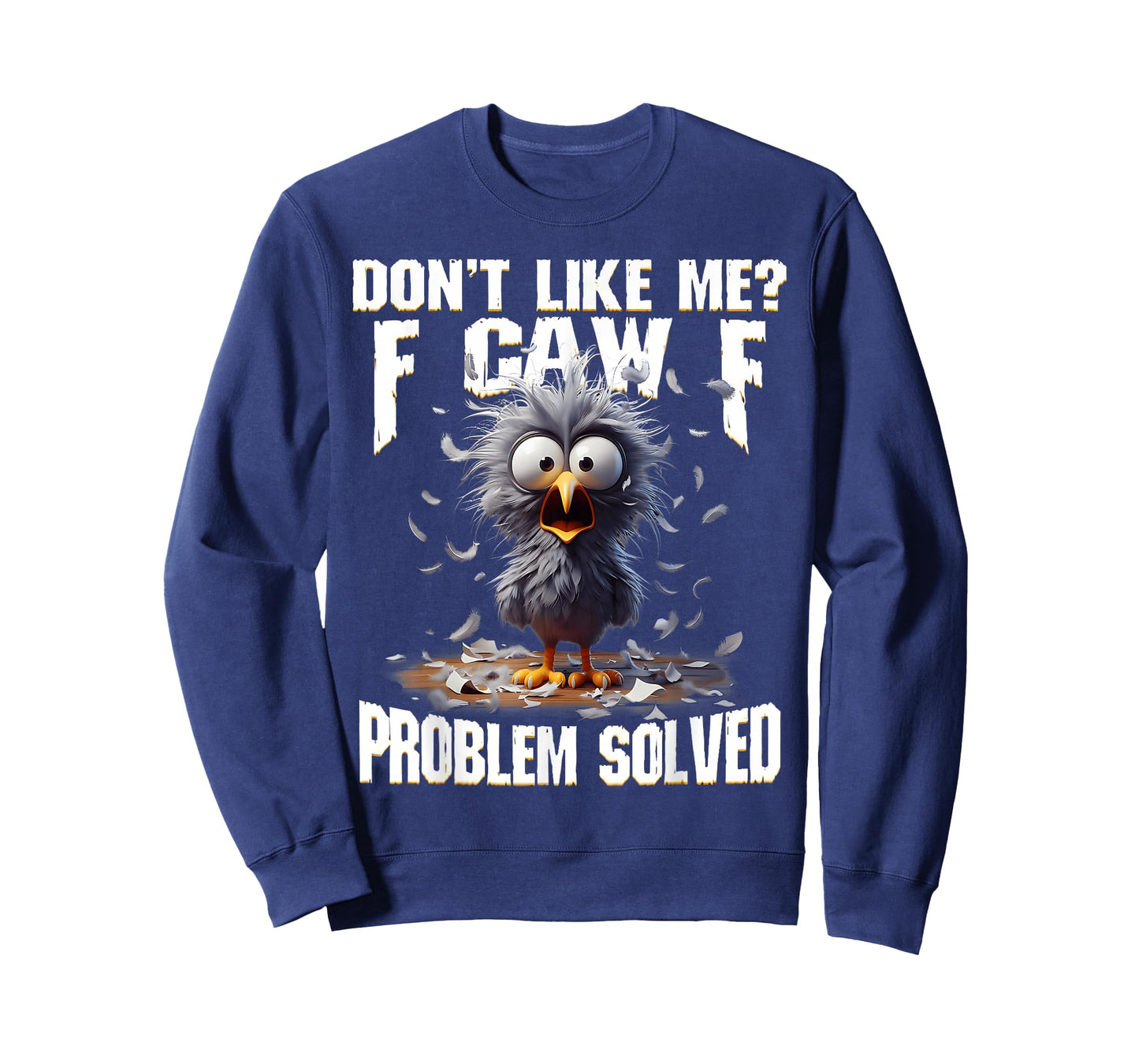 F Caw F Funny Angry Chicken Don't Like Me Problem Solved T-Shirt