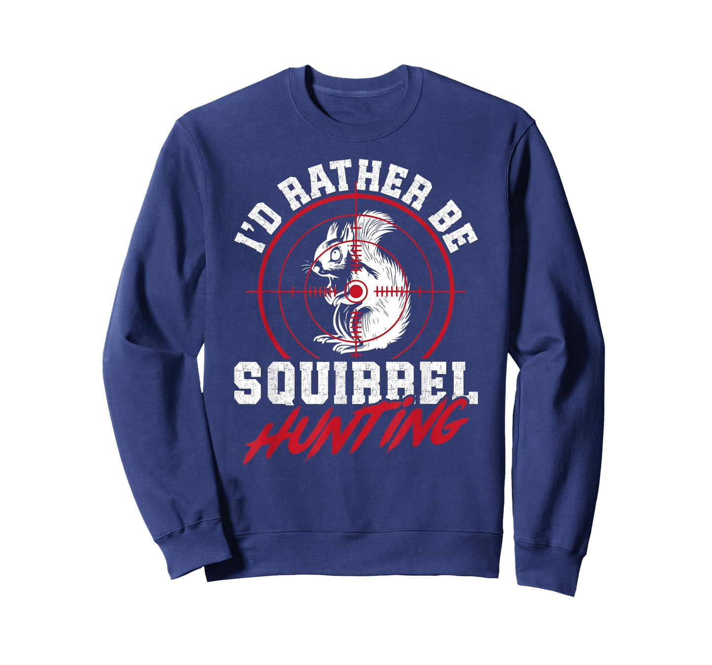 I'd Rather Be Squirrel Hunting Lover Squirrel Hunter T-Shirt