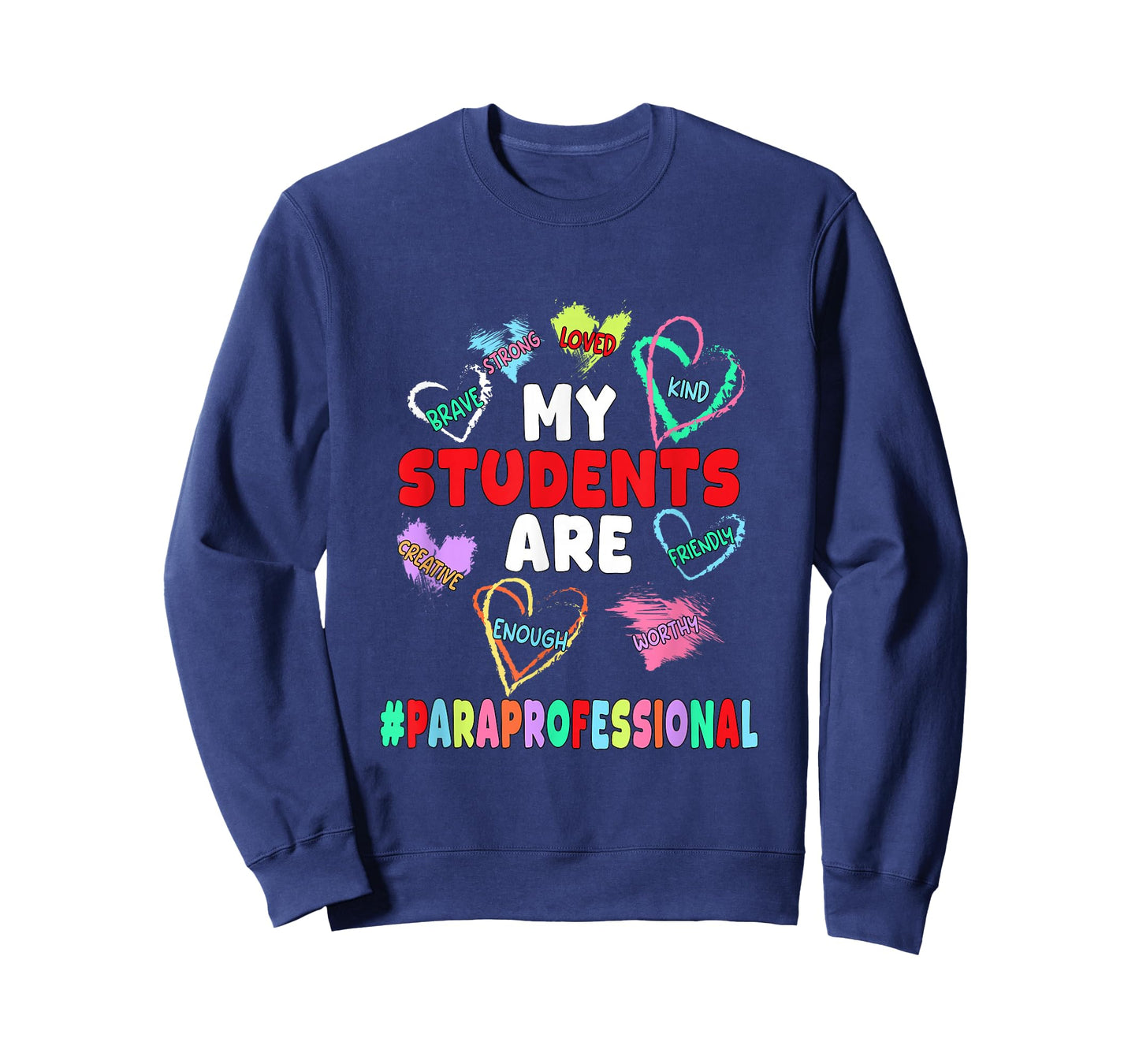 My Students are Loved Strong Kind Valentine Paraprofessional T-Shirt