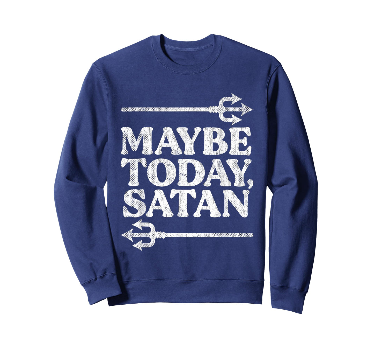 Maybe Today Satan Ironic Quote Vintage Funny Satanic T-Shirt