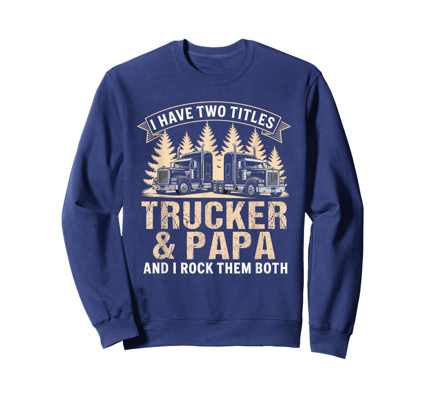 Big Rig Semi Truck Papa Humor Design Proud Trucking Dads T-Shirt