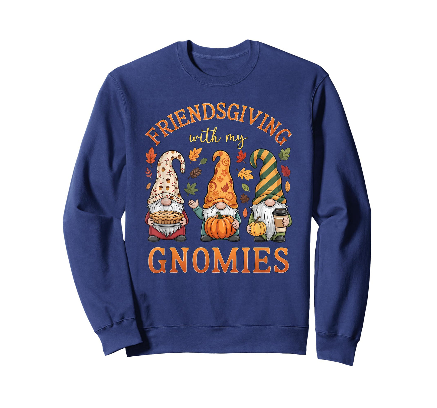 Friendsgiving with My Gnomies Friends Thanksgiving Men Women T-Shirt