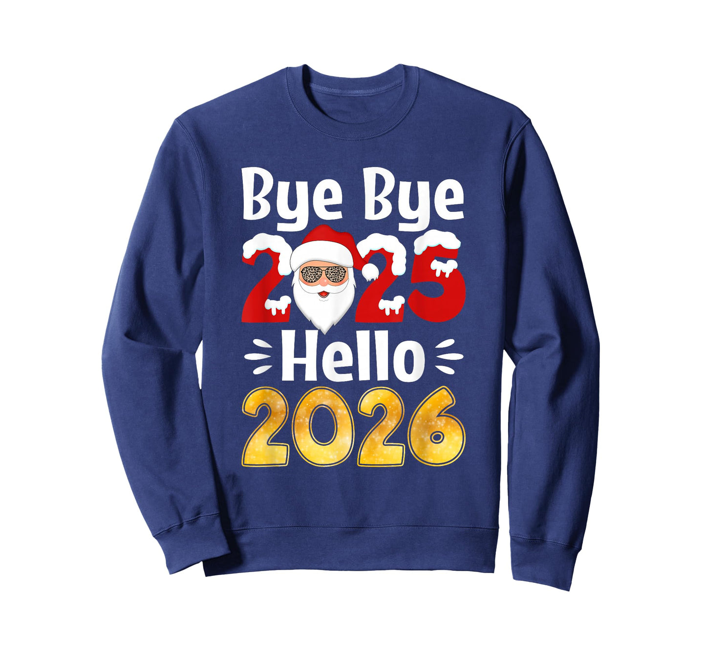 Bye Bye 2025 Hello 2026 Christmas Santa New Year Men Women T-Shirt