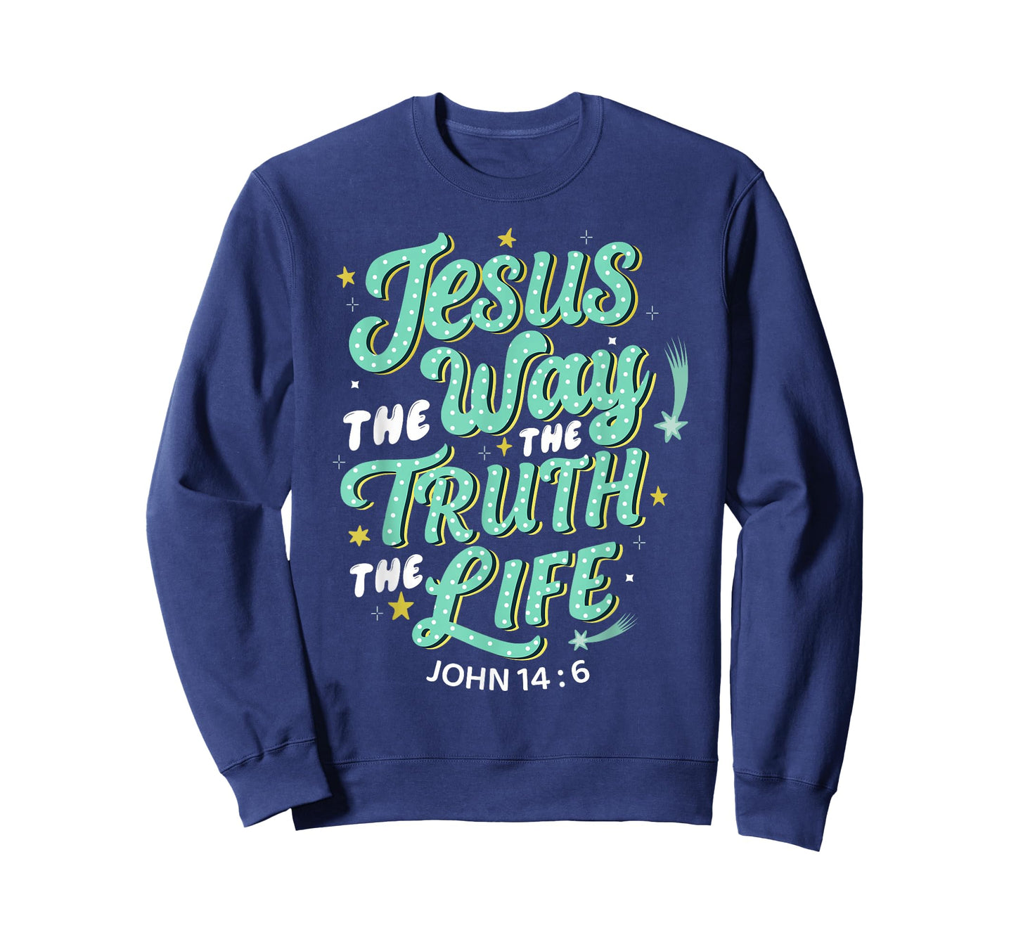 Jesus The Way Truth Life John 14 6 Christian Bible Verse T-Shirt