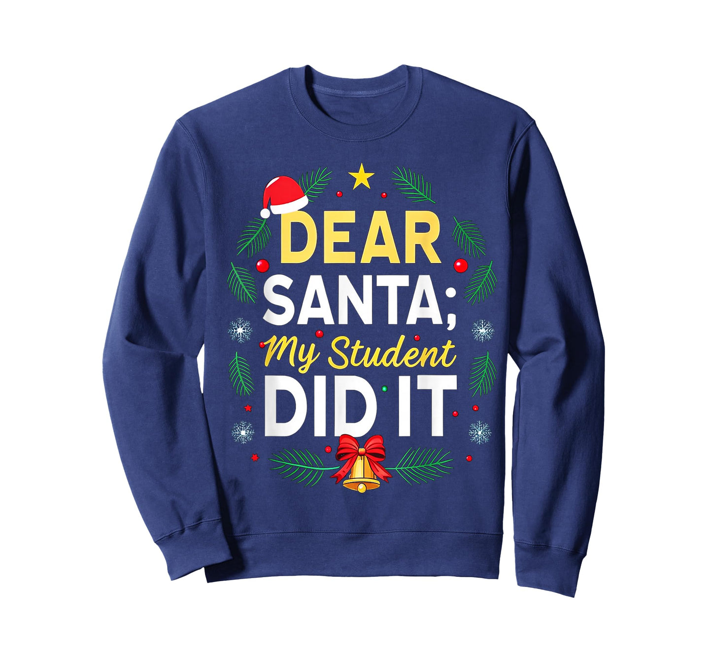 Dear Santa My Student Did It Humor School Teacher Funny T-Shirt