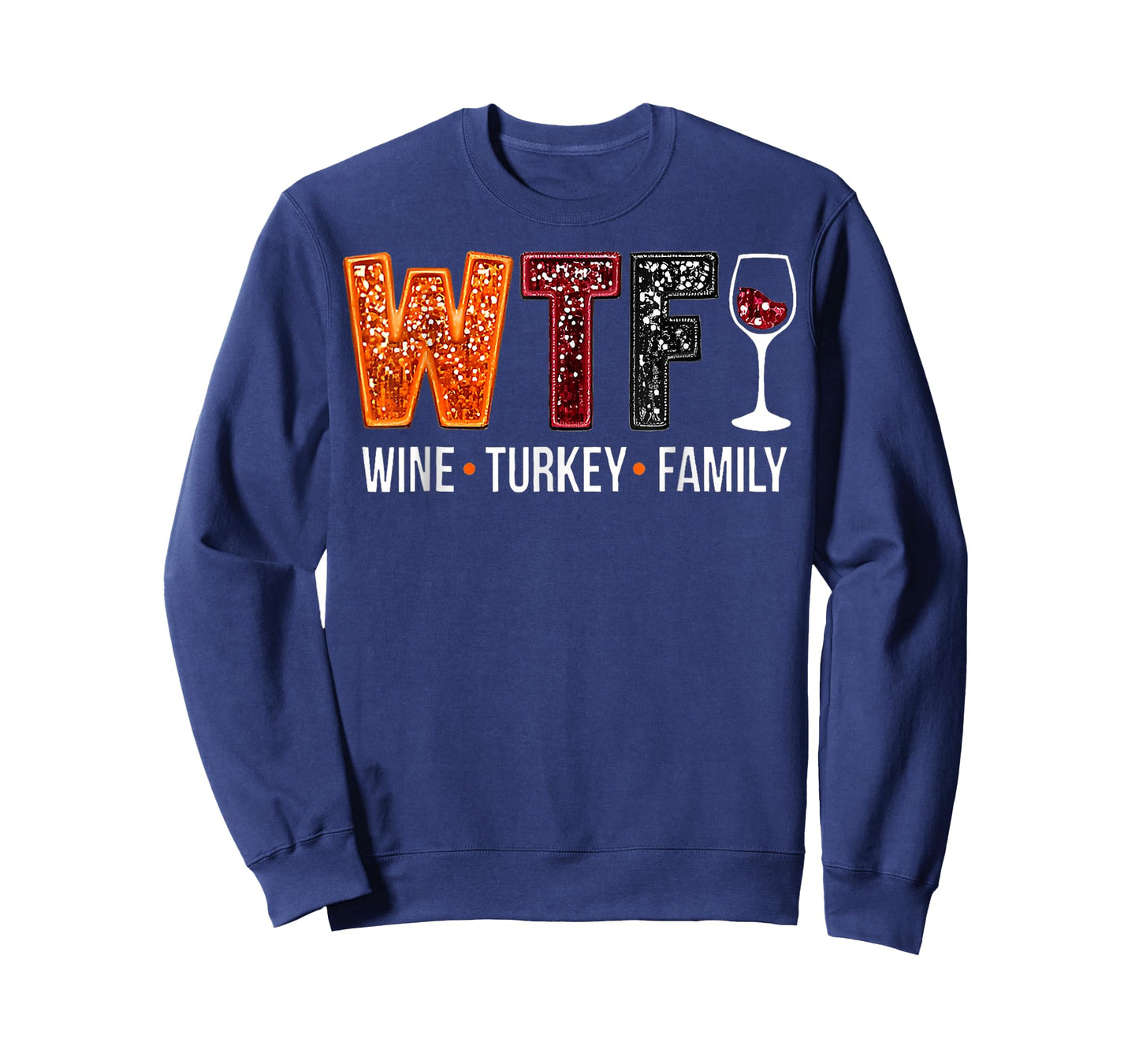 WTF Wine Turkey Family Funny Thanksgiving T-Shirt