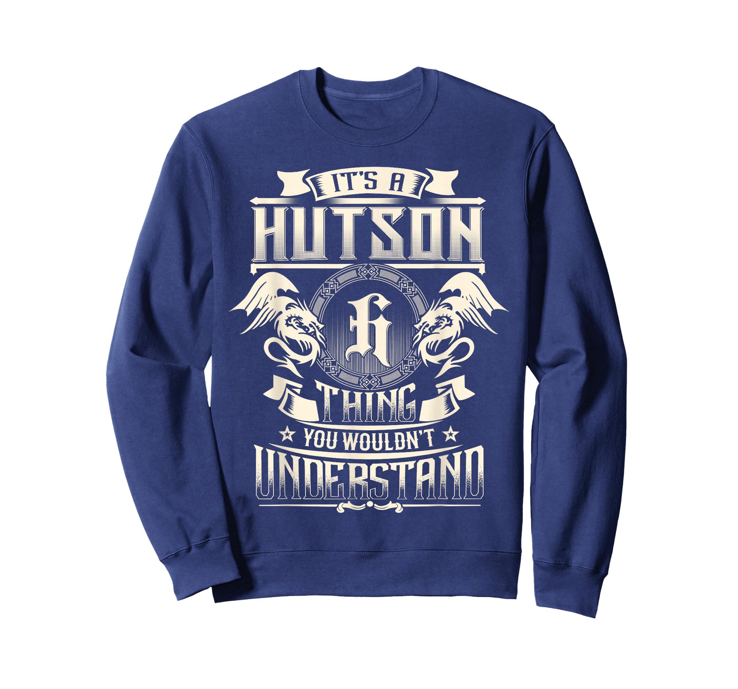 It's A HUTSON Thing You Wouldn't Understand Family Name T-Shirt