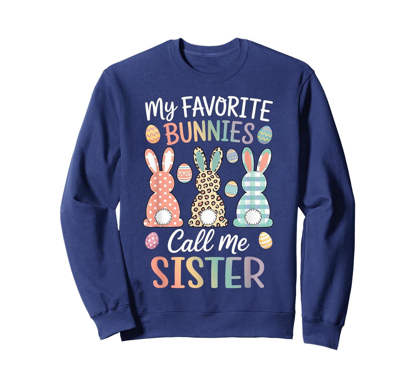 My Favorite Bunnies Call Me Sister Easter Bunny Easter Day T-Shirt