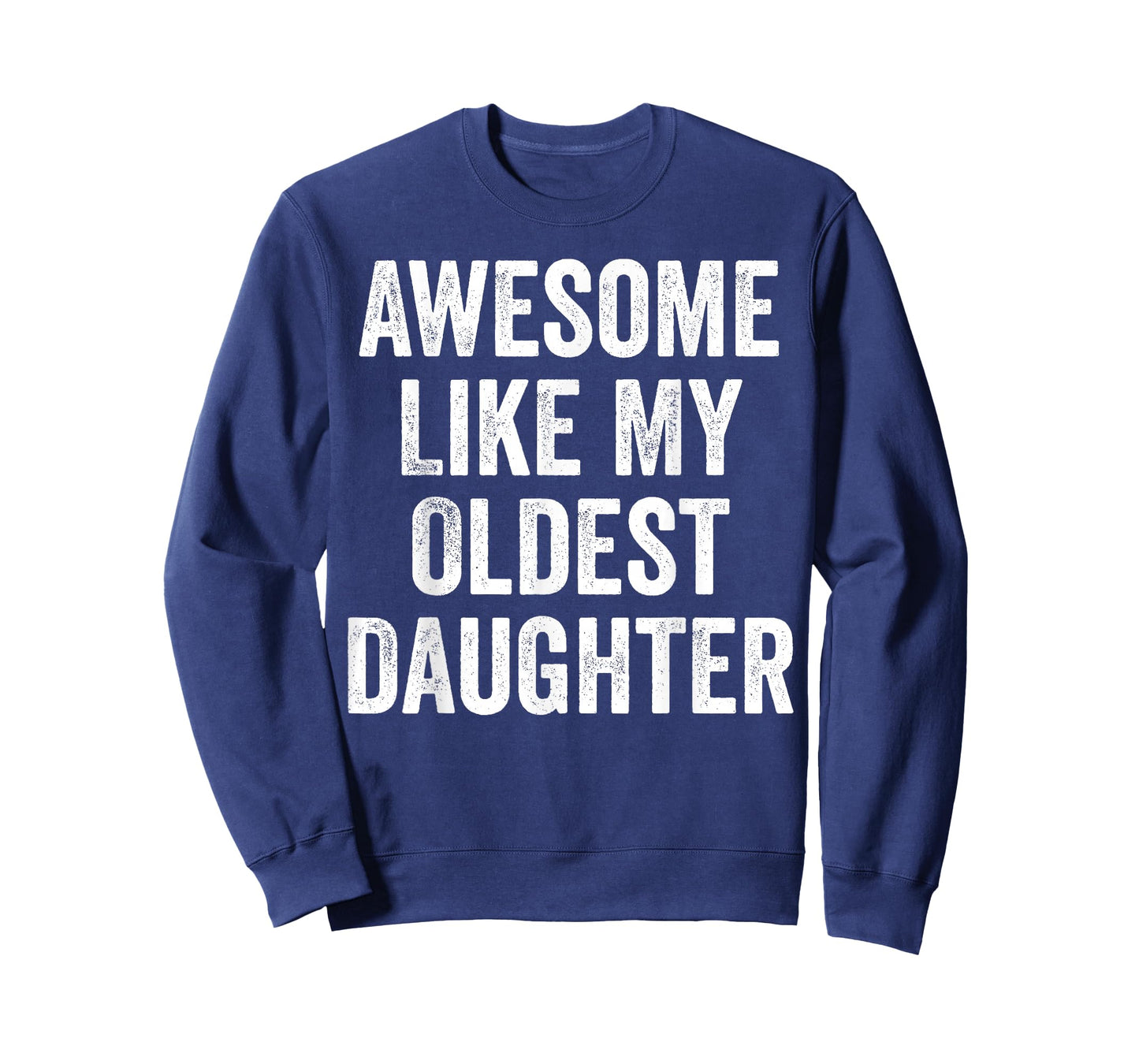 Awesome Like My Oldest Daughter Funny Dad Jokes Fathers Day T-Shirt