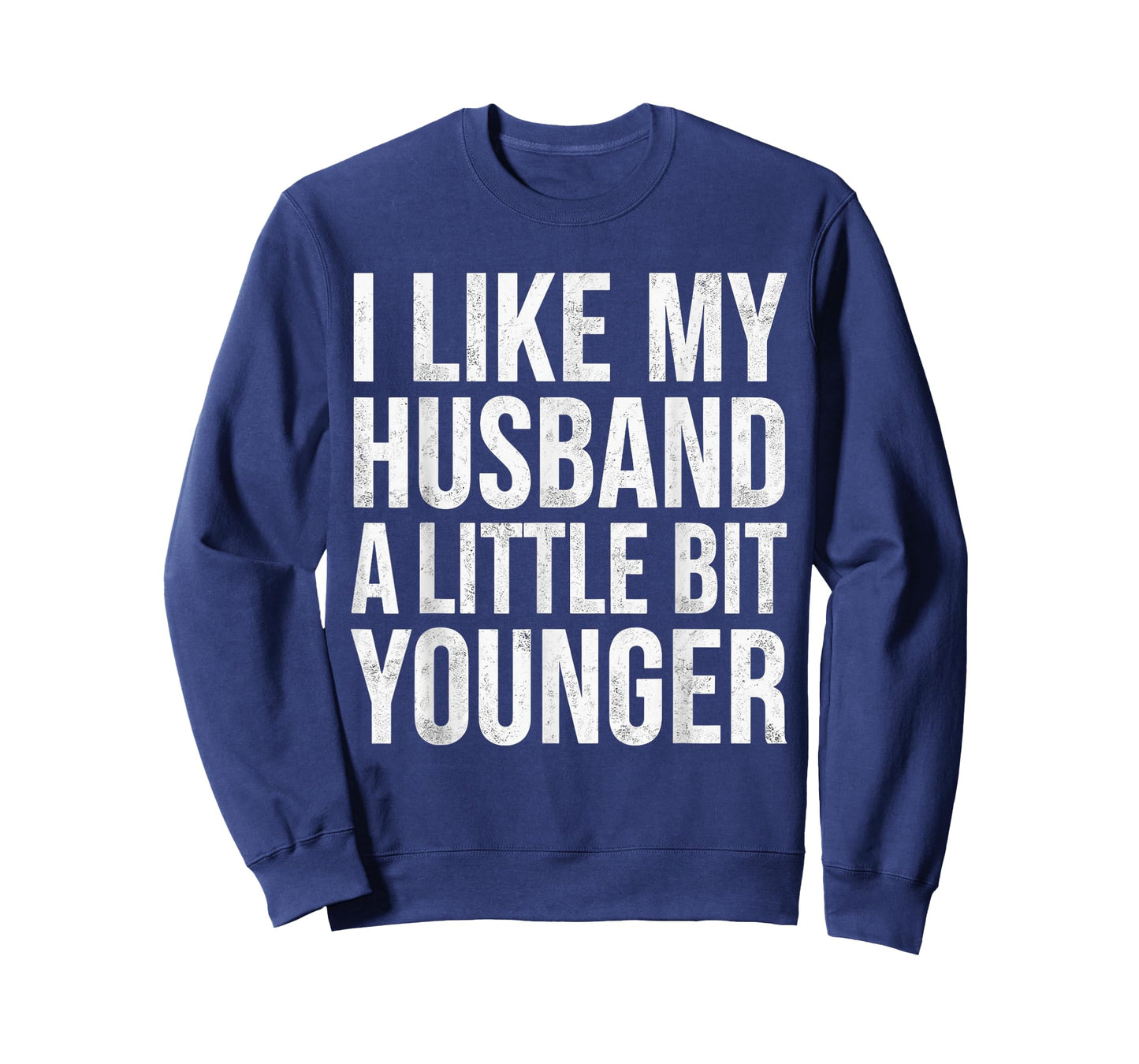 I Like My Husband A Little Bit Younger T-Shirt