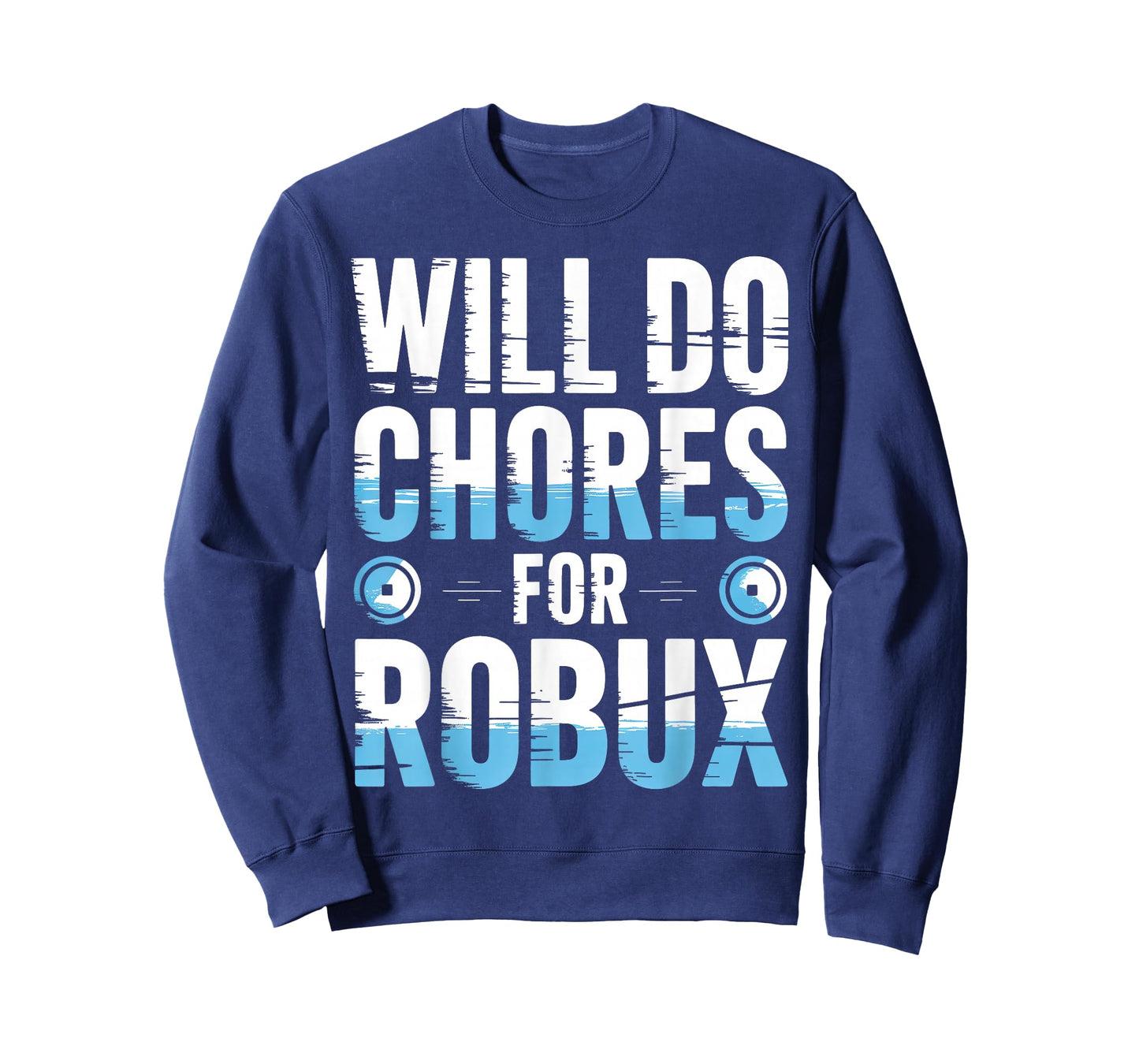 Will Do Chores for Robux Funny Gamer Video Game Noob T-Shirt
