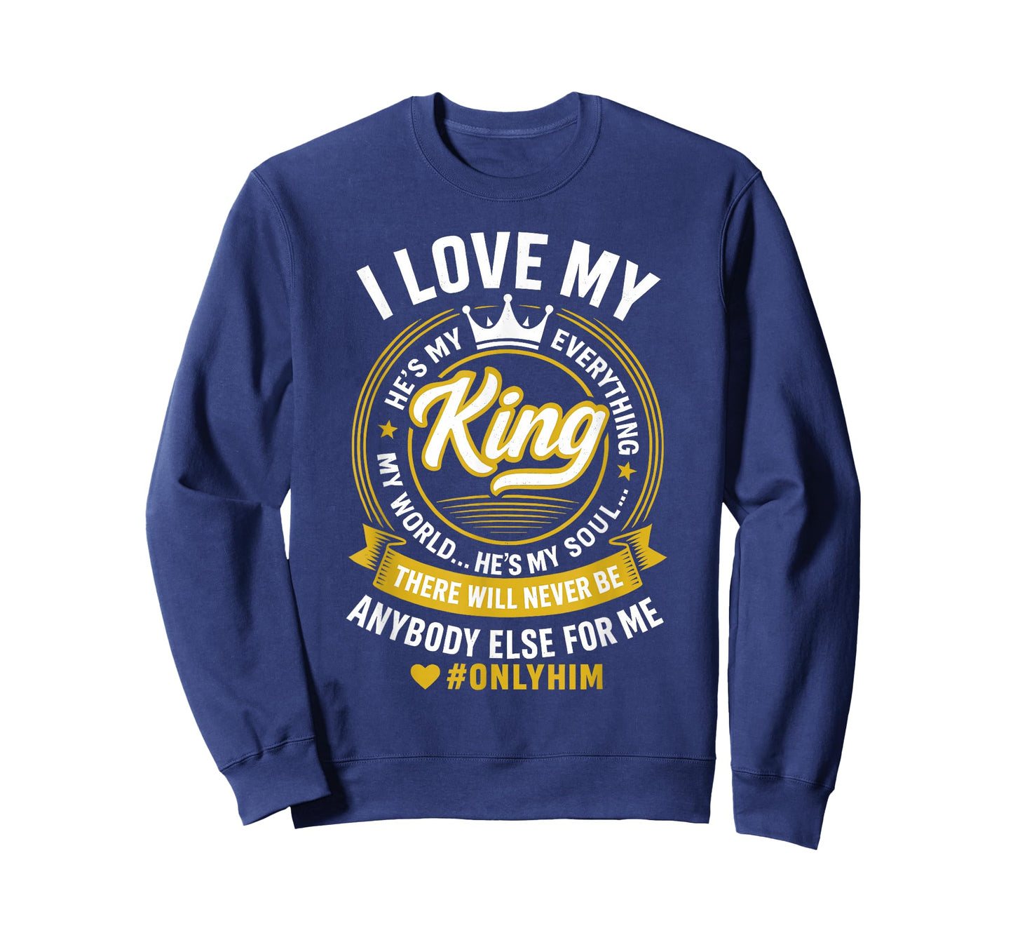 I Love My King He's My Everything in My World Couple T-Shirt