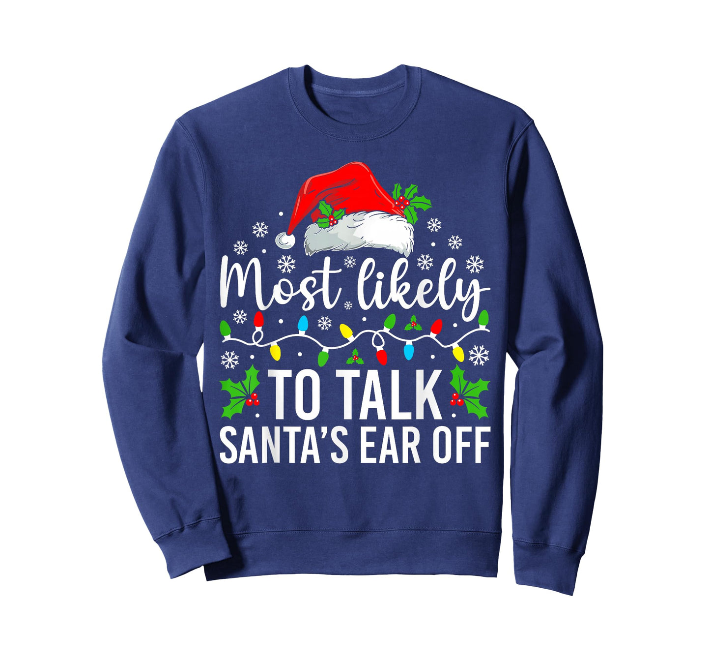 Most Likely to Talk Santa's Ear Off Christmas Family T-Shirt