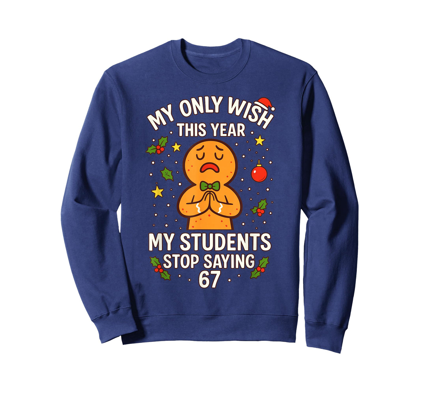 67 Teacher Wish Saying Six Seven, Christmas Teacher 6-7 Meme T-Shirt