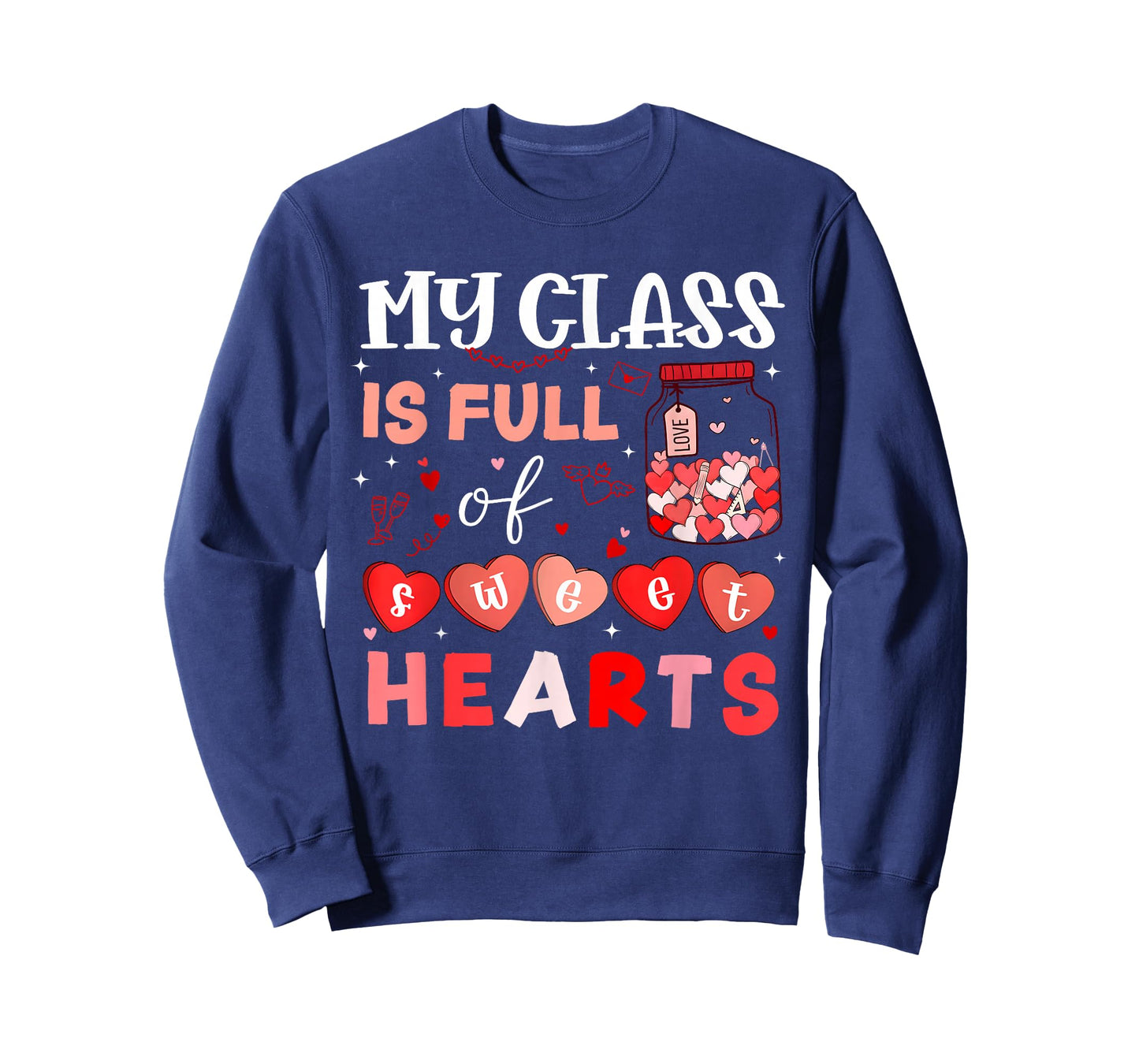Valentine Teacher My Class is Full of Sweethearts Hearts Jar T-Shirt