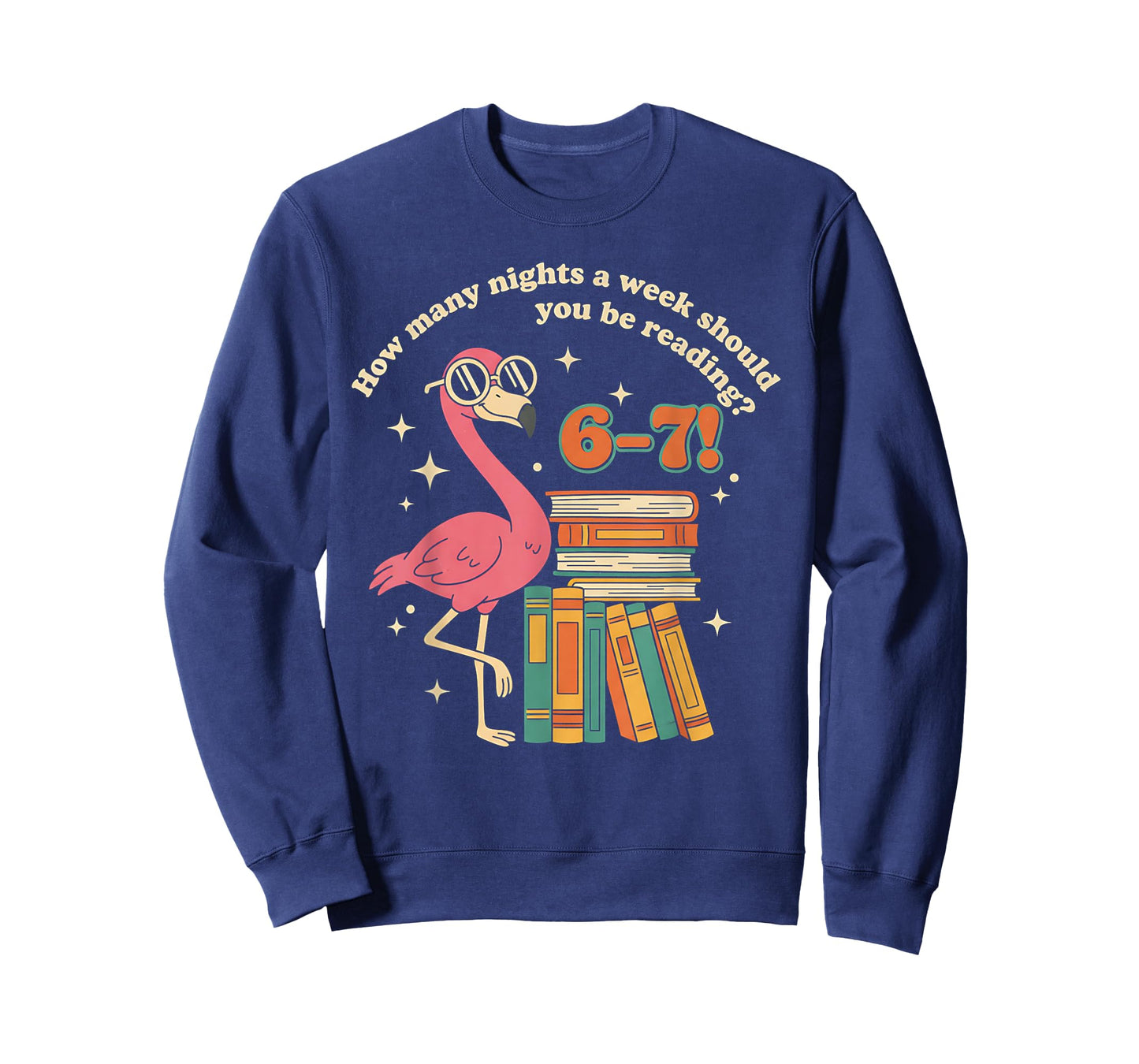 How Many Nights A Week Should You Be Reading 6–7 Flamingo T-Shirt