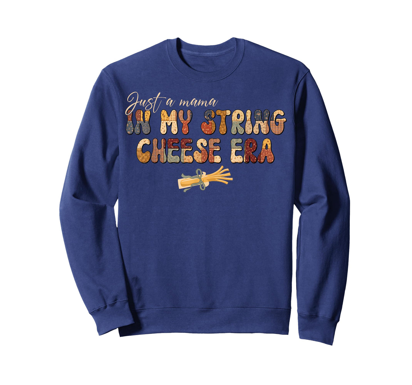 Just A Mama in My String Cheese Era Mom Women Mothers Day T-Shirt
