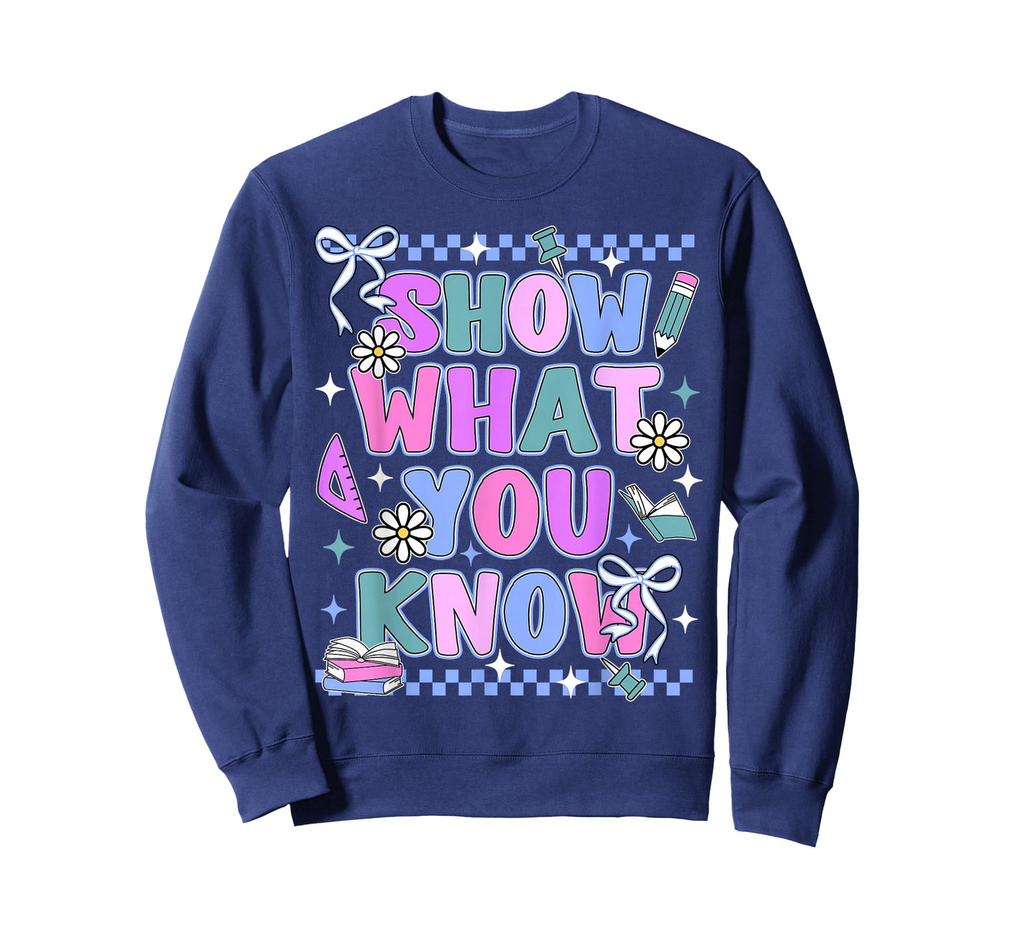 Show What You Know Testing Day State Test Teacher Student T-Shirt