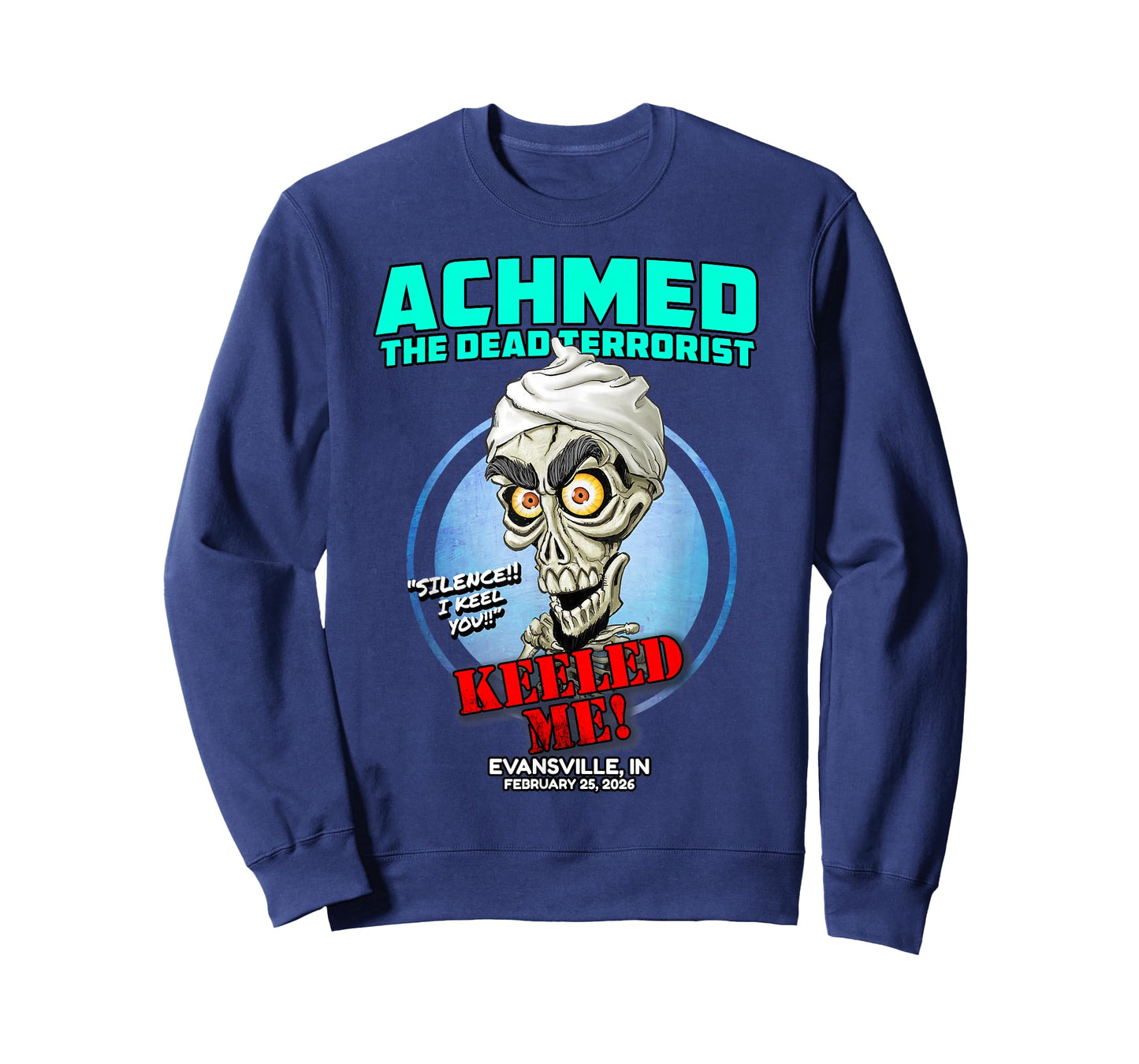 Achmed The Dead Terrorist Evansville, in (2026) T-Shirt