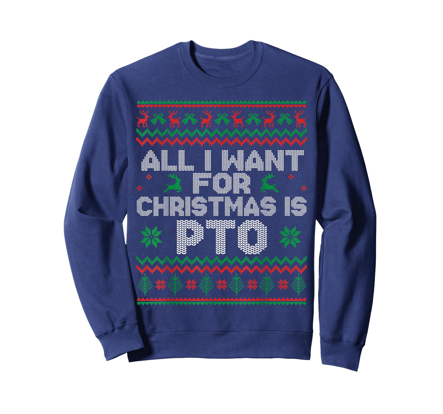 Funny All I Want for Christmas is PTO Matching Ugly Sweater T-Shirt