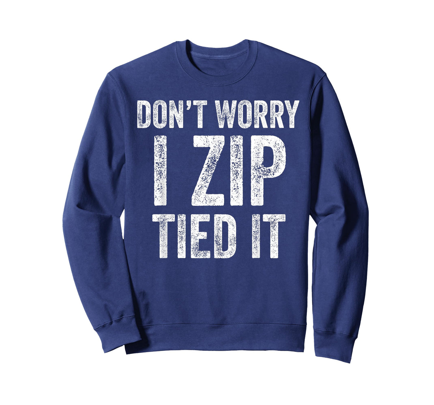 Don’t Worry I Zip Tied It Funny Car Guy Mechanic T-Shirt