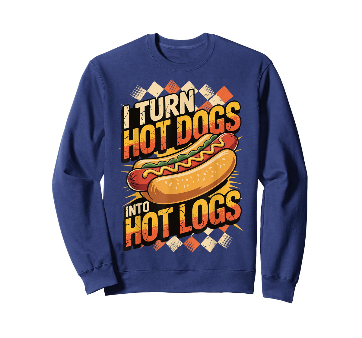 I Turn Hot Dogs Into Hot Logs T-Shirt
