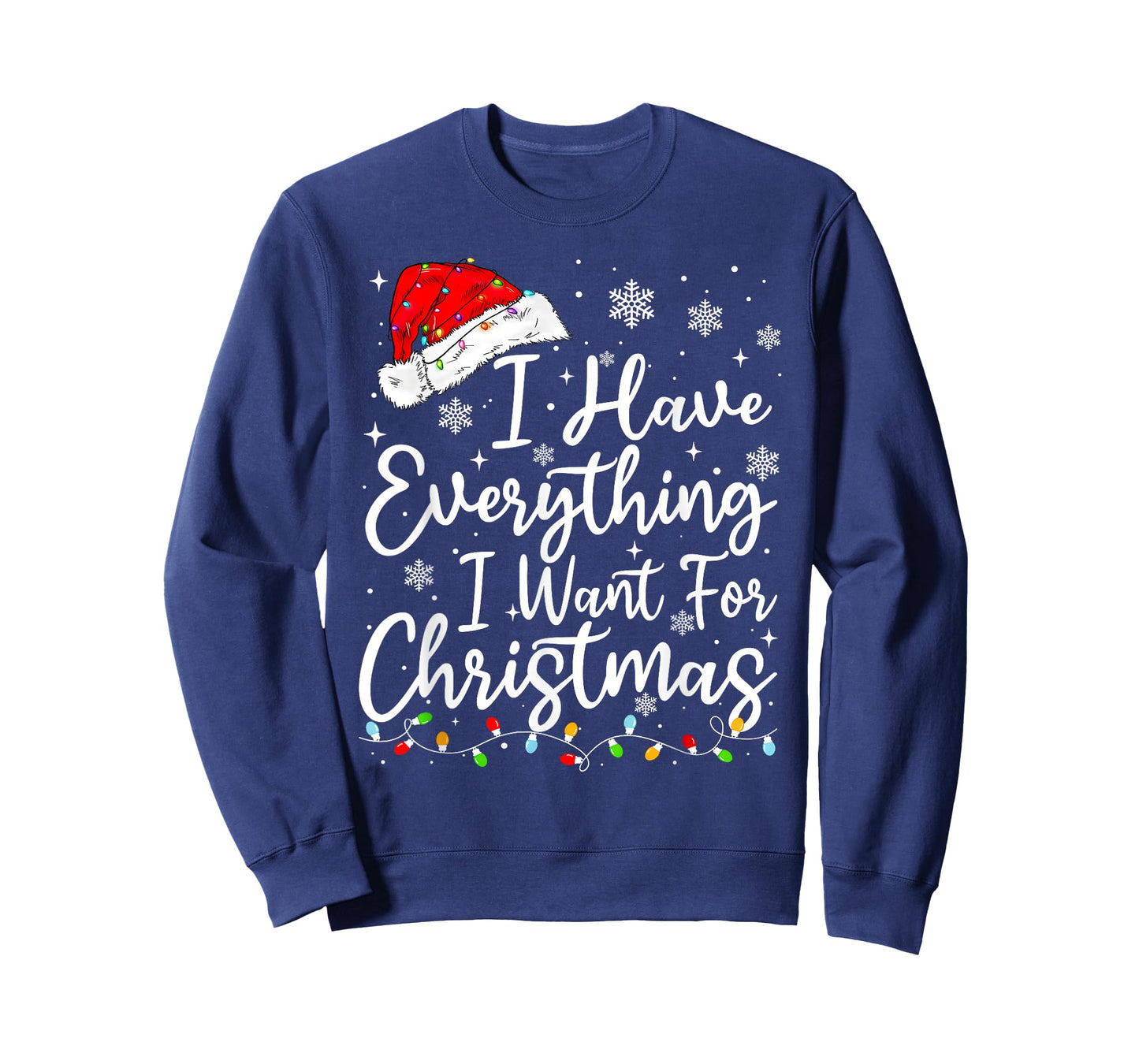 I Have Everything I Want for Christmas Its Me I'm Everything T-Shirt