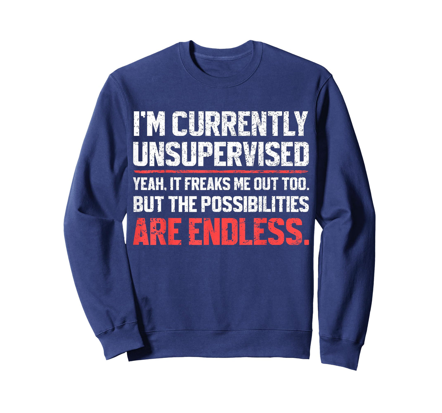 I'm Currently Unsupervised Funny Dad Papa Mens Sarcastic T-Shirt