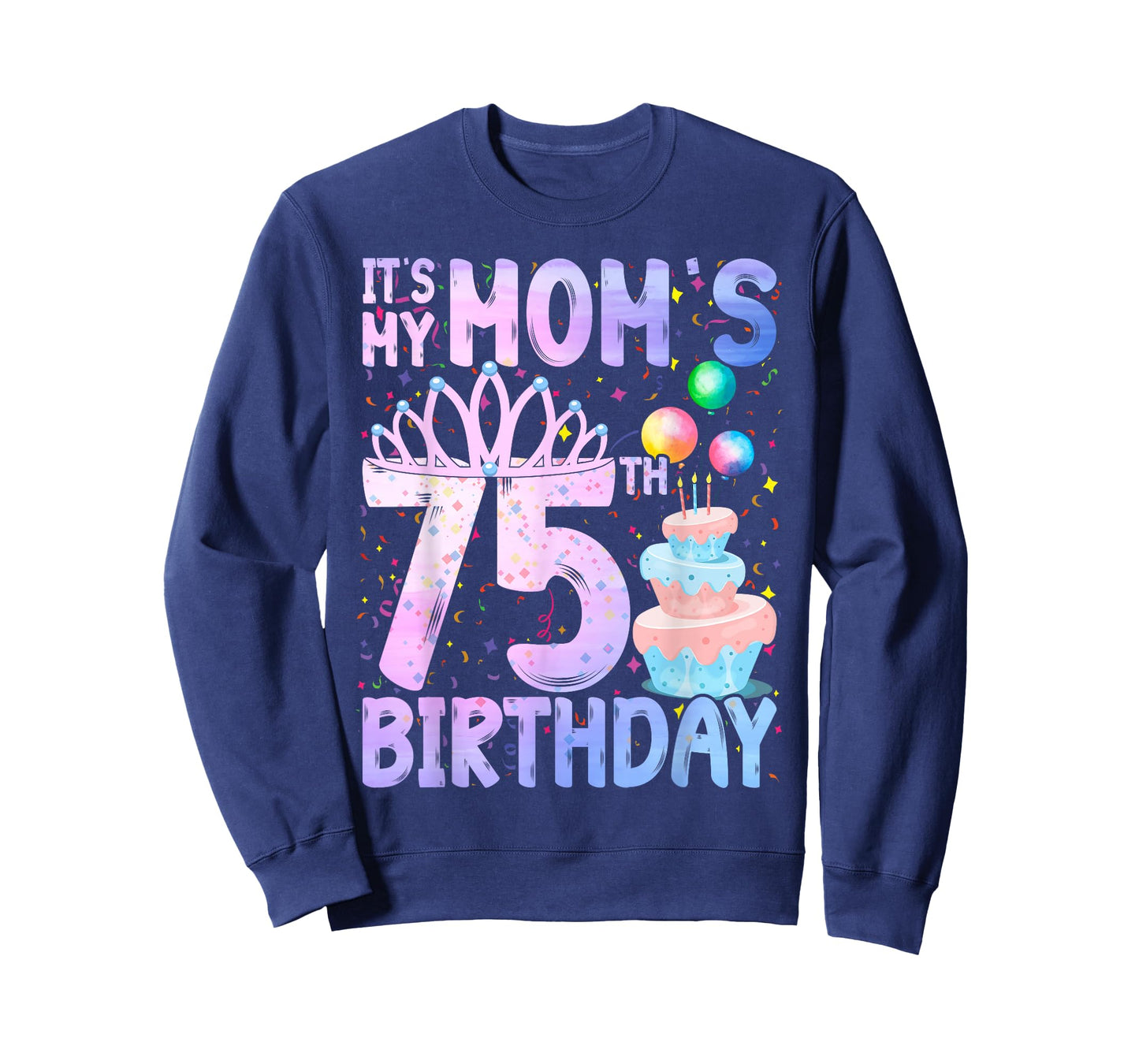 It's My Mom's 75th Birthday Colorful Happy 75 Years Old T-Shirt