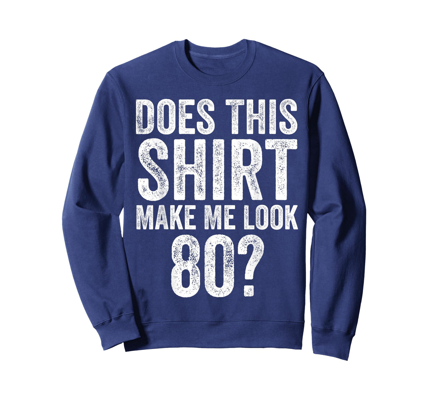 Does This Shirt Make Me Look 80 Funny 80th Birthday T-Shirt