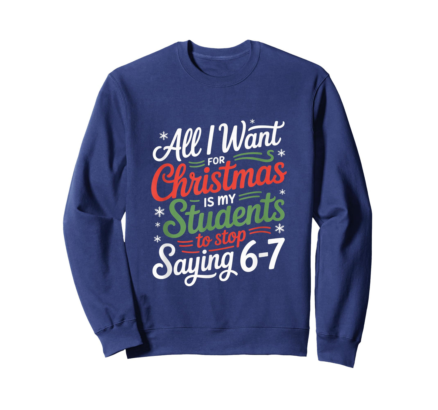 Students Saying 6-7 67 Six Seven Funny Teacher Christmas T-Shirt